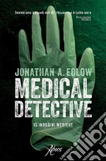 Medical detective. 15 indagini mediche