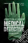 Medical detective. 15 indagini mediche libro