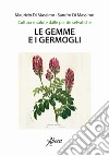 Le gemme e i germogli libro di Di Massimo Maurizio Di Massimo Sandro