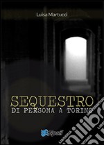 Sequestro di persona a Torino libro