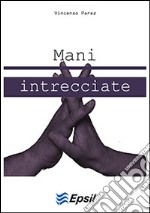 Mani intrecciate libro