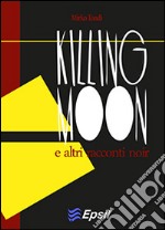 Killing moon libro