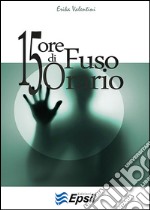 15 ore di fuso orario libro