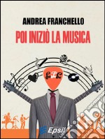 Poi iniziò la musica libro