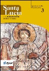 Santa Lucia e la catacomba che le è intitolata. Ediz. illustrata libro