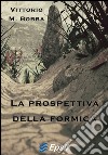 La prospettiva della formica libro