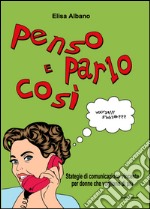 Penso e parlo così libro