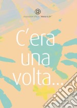 C'era una volta... libro