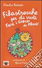 Filastrocche per chi vuole fare i giochi di parole