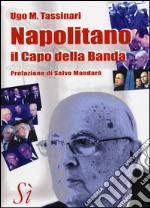 Napolitano, il capo della banda libro