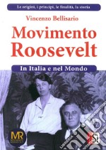 Movimento Roosevelt in Italia e nel mondo. Vol. 1 libro