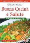 Buona cucina e salute libro di Marucci Simonetta