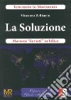 La soluzione. Massoni «deviati» in bilico libro