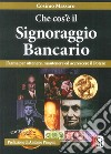 Che cos'è il signoraggio bancario. L'arma per ottenere, mantenere ed accrescere il potere libro di Massaro Cosimo