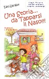 Una storia... da tapparsi il naso!!! libro di Zangari Elisa