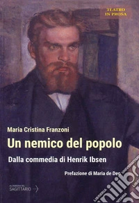 Un nemico del popolo. Dalla commedia di Henrik Ibsen libro