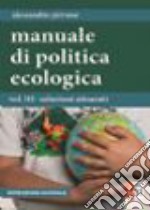 Manuale di politica ecologica. Vol. 3 libro