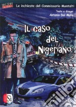 Il caso del nigeriano. Le inchieste del commissario Montalti libro