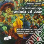 La rivoluzione comincia dal piatto. Abc dell'alimentazione consapevole libro