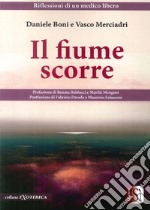 Il fiume scorre. Riflessioni di un medico libero libro