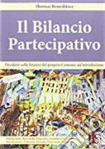 Il bilancio partecipativo. Decidere sulle finanze del proprio Comune: un'introduzione libro