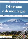 Di savana e di montagne. Ricordi e riflessioni di medicina e di vita libro