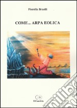 Come... Arpa eolica libro