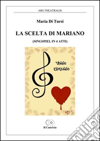 La scelta di Mariano (singspiel in 4 atti) libro