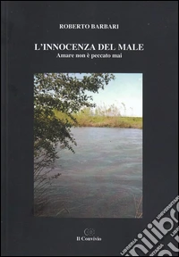 L'innocenza del male. Amare non è peccato mai libro