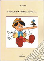 E Pinocchio tornò a scuola... libro