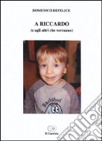 A Riccardo (e agli altri che verranno) libro