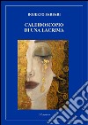 Caleidoscopio di una lacrima libro