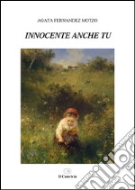 Innocente anche tu libro