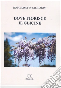 Dove fiorisce il glicine libro