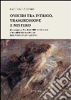 Omicidi tra intrigo, trasgressione e mistero. (Le indagini su «La Mantide Religiosa» e «La misteriosa morte del notaio Pantaleone») libro