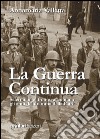 La guerra continua. Salernitani al fronte raccontano gli anni del dramma della patria libro