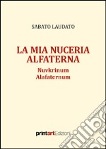 La mia Nuceria Alfaterna. Nuvkrinum alafaternum