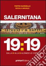 Salernitana 19:19. dalla D alla B alzando le coppe