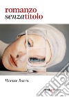 Romanzo senza titolo libro