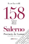 158 comuni, ricette, filmati. Salerno una provincia da gustare. Custode della dieta mediterranea libro di Landolfi Enzo