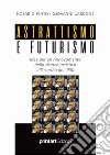 Astrattismo e Futurismo. Idee per un rinnovamento della ricerca artistica all'esordio del '900 libro di Pinto Rosario Cardone Giovanni