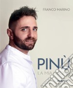 Pinù. La mia cucina libro