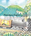 Porrettana express. Alla scoperta della storica strada ferrata e della sorprendente montagna che la circonda libro di Colligiani Martina