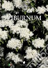 Viburnum. Ediz. italiana libro