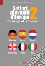 Settori giovanili d'Europa. Metodologia ed esercitazioni. Vol. 2