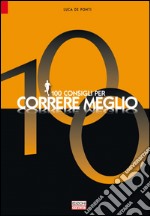 100 consigli per correre meglio libro