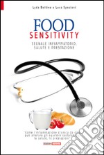 Food sensitivity. Segnale infiammatorio, salute e prestazione libro