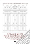 Disegni e rilievi per il restauro ligneo. Rilievi e restituzioni digitali di lavori del corso «Arte e restauro delle opere lignee» 2005-2014 libro di Palmeri Salvatore