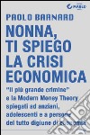 Nonna, ti spiego la crisi economica libro di Barnard Paolo