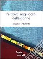 L'altrove negli occhi delle donne libro